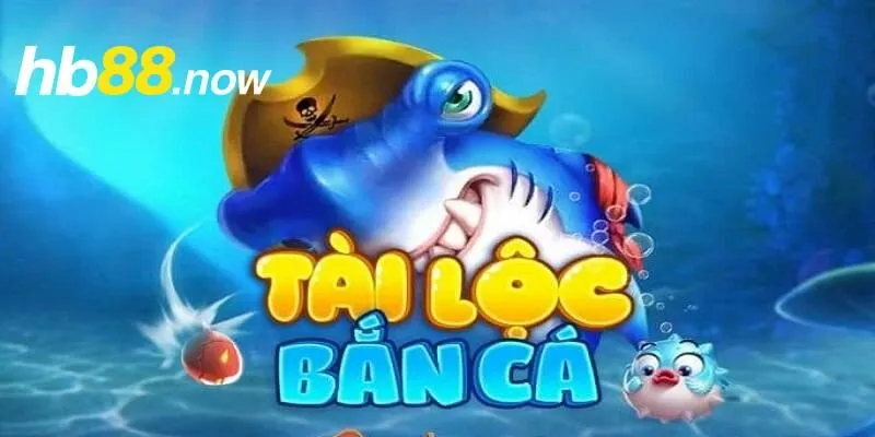 Bắn Cá Tài Lộc - Tổng quan về game đổi thưởng hấp dẫn